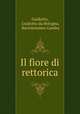 Il fiore di rettorica, Guidotto, Guidotto da Bologna, Bartolommeo Gamba 