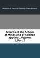Records of the School of Mines and of science applied ., Volume 1, Part 2, Museum of Practical Geology (Great Britain) 