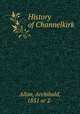 History of Channelkirk, Allan, Archibald, 1851 or 2- 
