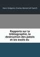 Rapports sur la bibliographie, la destruction des patois et les excs du ., 