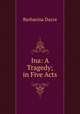 Ina: A Tragedy; in Five Acts, Barbarina Dacre 