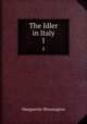 The Idler in Italy. 1, Marguerite Blessington 