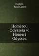 Homrou Odysseia =: Homeri Odyssea, Homer, Paul Cauer 