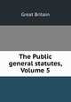 The Public general statutes, Volume 5, Great Britain 