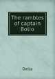 The rambles of captain Bolio, Della 