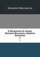 Il Decameron di messer Giovanni Boccaccio, cittadino fiorentino. 1, Giovanni Boccaccio 