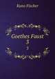 Goethes Faust. 3, Куно Фишер 