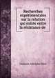 Recherches exprimentales sur la relation qui existe entre la rsistance de ., Gustave Adolphe Hirn 