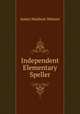 Independent Elementary Speller, James Madison Watson 