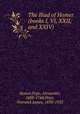 The Iliad of Homer (books I, VI, XXII, and XXIV), Homer,Pope, Alexander, 1688-1744,Price, Warwick James, 1870-1933 