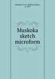 Muskoka sketch microform, Hamilton, W. E. (William Edwin), b. 1834 