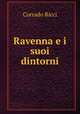 Ravenna e i suoi dintorni, Corrado Ricci 