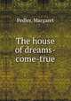 The house of dreams-come-true, Pedler, Margaret 