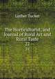 The Horticulturist, and Journal of Rural Art and Rural Taste. 22, Luther Tucker 