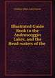 Illustrated Guide Book to the Androscoggin Lakes, and the Head-waters of the ., Charles Alden John Farrar 