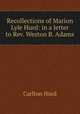 Recollections of Marion Lyle Hurd: in a letter to Rev. Weston B. Adams, Carlton Hurd 
