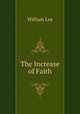 The Increase of Faith, William Lee 