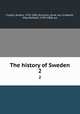 The history of Sweden. 2, Fryxell, Anders, 1795-1881,Schoultz, Anne von, tr,Howitt, Mary Botham, 1799-1888, ed 