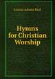 Hymns for Christian Worship, Louisa Adams Beal 