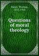 Questions of moral theology, Slater, Thomas, 1855-1928 