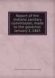 Report of the Indiana sanitary commission, made to the governor. January 2, 1865, Indiana sanitary commission. [from old catalog] 