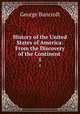 History of the United States of America: From the Discovery of the Continent .. 1, George Bancroft 