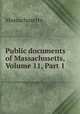 Public documents of Massachusetts, Volume 11, Part 1, Massachusetts 