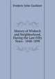 History of Wisbech and Neighborhood, During the Last Fifty Years - 1848-1898, Frederic John Gardiner 