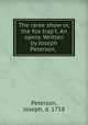 The raree show or, the fox trap`t. An opera. Written by Joseph Peterson,, Peterson, Joseph, d. 1758 