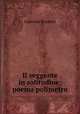 Il veggente in solitudine: poema polimetro, Gabriele Rossetti 
