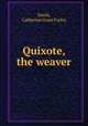 Quixote, the weaver, Smith, Catherine Grant Furley 