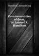 Commemorative address, by Samuel K. Hamilton, Hamilton, Samuel King 