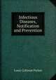 Infectious Diseases, Notification and Prevention, Louis Coltman Parkes 