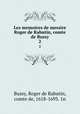 Les memoires de messire Roger de Rabutin, comte de Bussy. 2, Bussy, Roger de Rabutin, comte de, 1618-1693. 1n 
