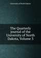 The Quarterly journal of the University of North Dakota, Volume 3, University of North Dakota 