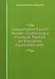 Independent Fourth Reader: Containing a Practical Treatise on Elocution, Illustrated with ., James Madison Watson 