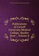 Publications of Cornell University Medical College: Studies from ., Volume 8, Cornell University. Medical College. Dept of Pathology 