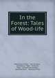In the Forest: Tales of Wood-life, Maximilian Foster , Carl Rungius , Doubleday, Page & Company, Page & Company Doubleday , Norwood Press , Norwood Press 