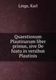 Quaestionum Plautinarum liber primus, sive De hiatu in versibus Plautinis, Linge, Karl 