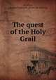 The quest of the Holy Grail, Bradley, Charles Frederick. [from old catalog] 