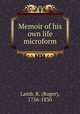 Memoir of his own life microform, Lamb, R. (Roger), 1756-1830 