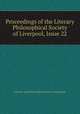 Proceedings of the Literary & Philosophical Society of Liverpool, Issue 22, Literary and Philosophical Society of Liverpool 
