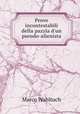 Prove incontestabili della pazzia d`un pseudo-alienista, Marco Wahltuch 