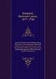 Indiscreet letters from Peking; being the notes of an eyewitness, which set forth in some detail, from day to day, the real story of the siege and sack of a distressed capital in 1900--the year of great tribulation;, Simpson, Bertram Lenox, 1877-1930 