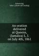 An oration delivered at Queens, (Jamaica) L. I. on July 4th, 1861, Armstrong, John J. [from old catalog] 