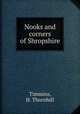 Nooks and corners of Shropshire, Timmins, H. Thornhill 