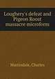 Loughery`s defeat and Pigeon Roost massacre microform, Martindale, Charles 