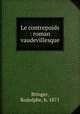 Le contrepoids : roman vaudevillesque, Bringer, Rodolphe, b. 1871 