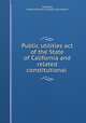 Public utilities act of the State of California and related constitutional ., California, California Public Utilities Commission 