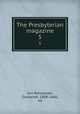 The Presbyterian magazine. 5, Van Rensselaer, Cortlandt, 1808-1860, ed 